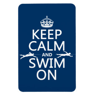 Keep Calm and Swim On (in any colour) Magnet