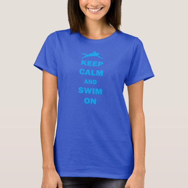 Keep Calm and Swim On T-Shirt (Front)