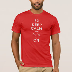 Keep Calm and Swing On T-Shirt
