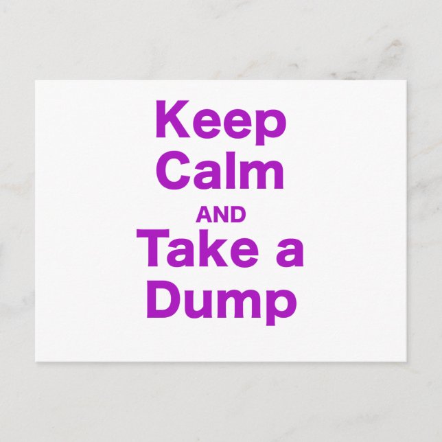 Keep Calm and Take a Dump Postcard (Front)