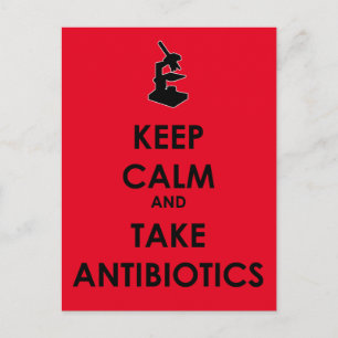 Keep Calm and Take Antibiotics Postcard
