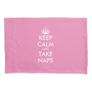 Keep calm and take naps funny custom pink pillowcase