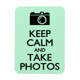 Keep Calm and Take Photos Magnet