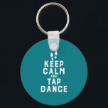 Keep Calm and Tap Dance Funny Dancing Dancer Key Ring<br><div class="desc">Keep Calm and Tap Dance. Funny tap dancing design for those who love dancing whenever they hear the music. Cool and simple merchandise for professional tap dancer. Perfect to celebrate National Tap Dance Day. Great Christmas gift and birthday present for family and friends.</div>
