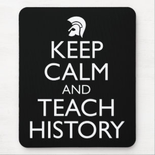 Keep Calm And Teach History Mouse Pad