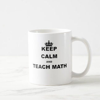 KEEP CALM AND TEACH MATH COFFEE MUG