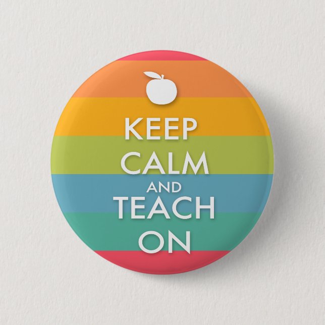 Keep Calm and Teach On - Colourful Stripes 6 Cm Round Badge (Front)