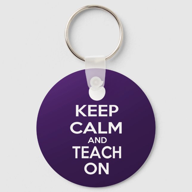 Keep Calm and Teach On Key Ring (Front)