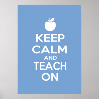 Keep Calm and Teach On Poster