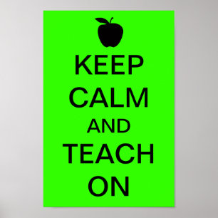 Keep Calm and TEACH On Poster