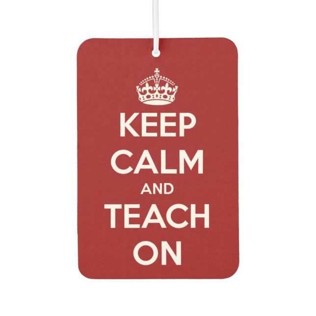 Keep Calm and Teach On Red and White Car Air Freshener (Front)