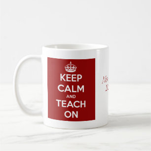 Keep Calm and Teach On Red Personalised Coffee Mug