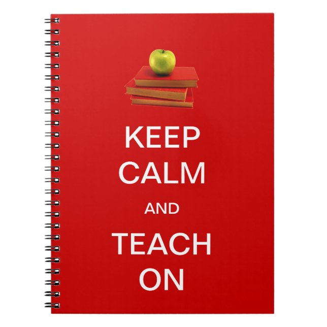 Keep Calm and Teach On Spiral Notebook (Front)