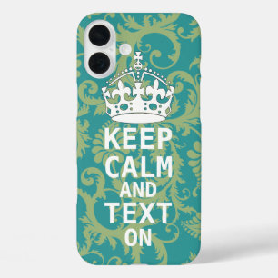 KEEP CALM AND Text ON change teal any colour iPhone 16 Plus Case