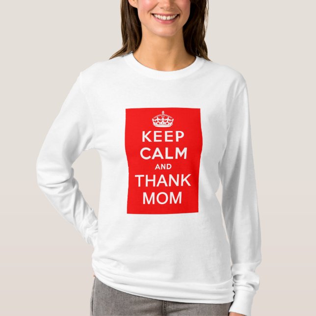 Keep Calm and Thank Mum T-Shirt (Front)
