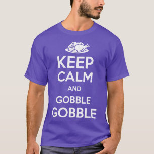 Keep Calm And Thanksgiving Day Gift Turkey Party H T-Shirt