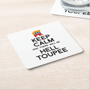 Keep Calm and There Will be Hell Toupee Square Paper Coaster