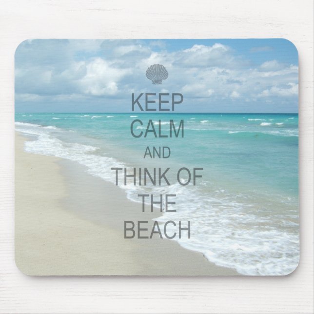 Keep Calm and Think of the Beach Mouse Pad (Front)