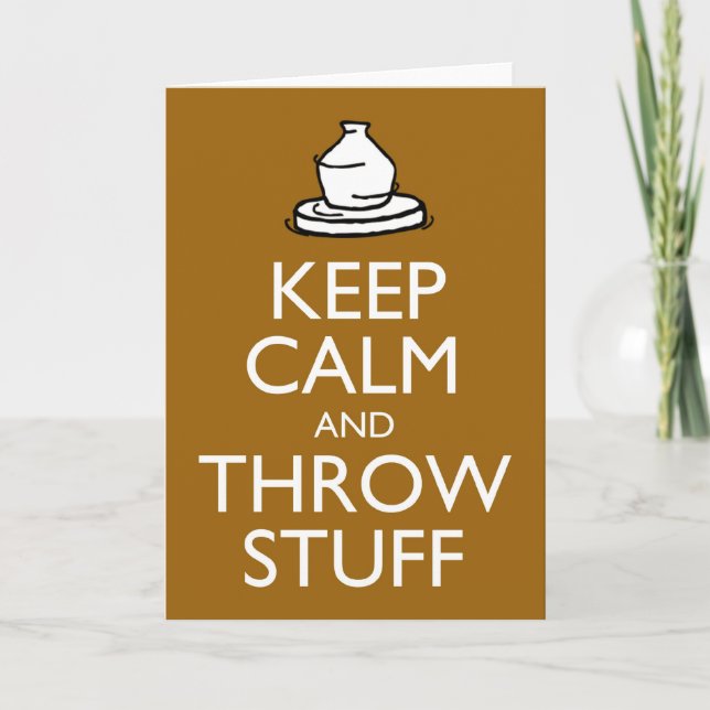 Keep Calm and Throw Stuff Card (Front)