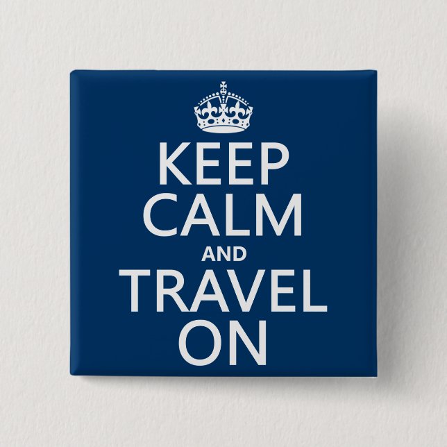 Keep Calm and Travel On 15 Cm Square Badge (Front)