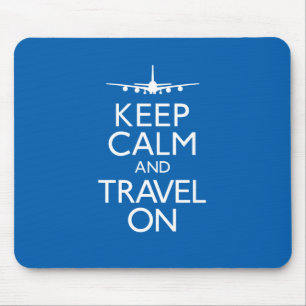 Keep Calm and Travel On Mouse Pad