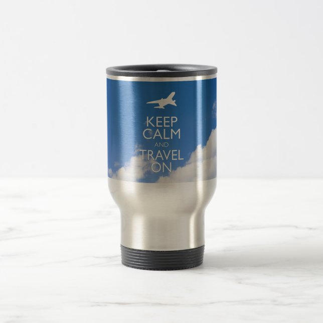 KEEP CALM AND TRAVEL ON TRAVEL MUG (Center)