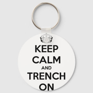 Keep Calm And Trench On Keychain
