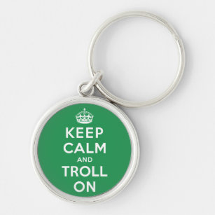 Keep Calm and Troll On Key Ring