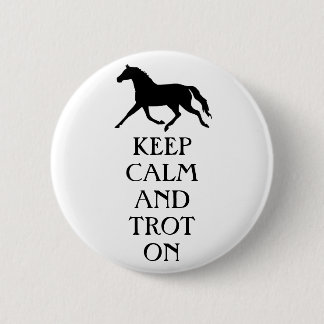 Keep Calm and Trot On Equestrian 6 Cm Round Badge