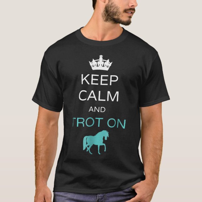 Keep Calm And Trot On Horseback Riding Horse T-Shirt (Front)