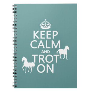 Keep Calm and Trot On - Horses - All Colours Spiral Notebook