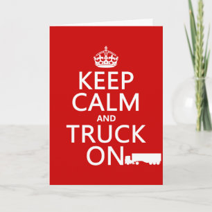 Keep Calm and Truck On (in any colour) Card