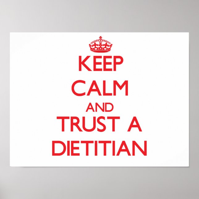 Keep Calm and Trust a Dietician Poster (Front)