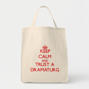 Keep Calm and Trust a Dramaturg Tote Bag