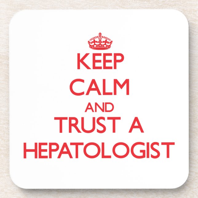Keep Calm and Trust a Hepatologist Coaster (Front)