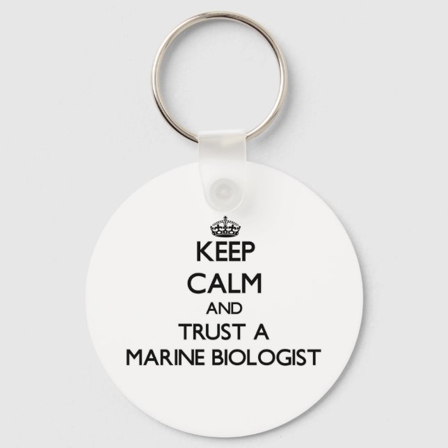 Keep Calm and Trust a Marine Biologist Key Ring (Front)