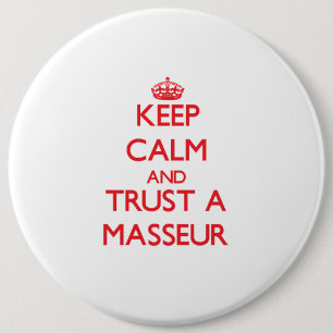 Keep Calm and Trust a Masseur 6 Cm Round Badge