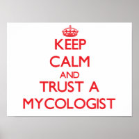 Keep Calm and Trust a Mycologist