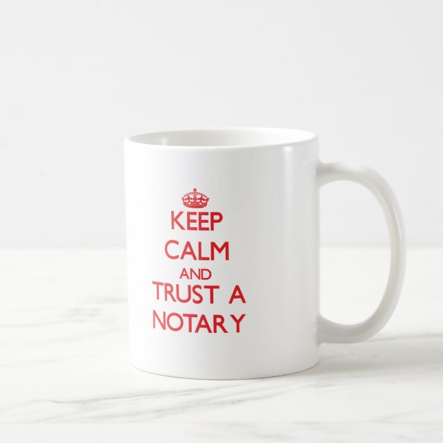 Keep Calm and Trust a Notary Coffee Mug (Right)
