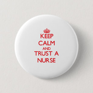 Keep Calm and Trust a Nurse 6 Cm Round Badge