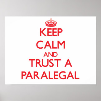 Keep Calm and Trust a Paralegal Poster