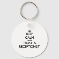 Keep Calm and Trust a Receptionist