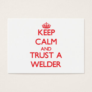 Keep Calm and Trust a Welder