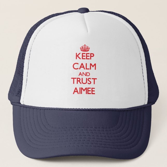 Keep Calm and TRUST Aimee Trucker Hat (Front)