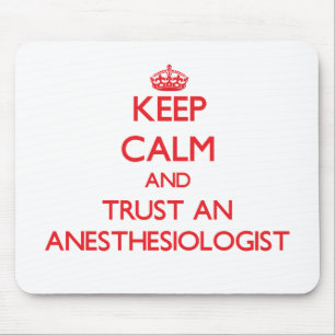 Keep Calm and Trust an Anesansiologist Mouse Pad