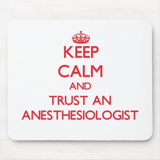 Keep Calm and Trust an Anesansiologist Mouse Pad (Front)
