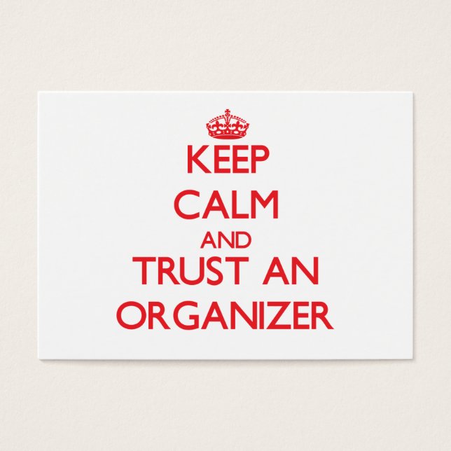 Keep Calm and Trust an Organiser (Front)