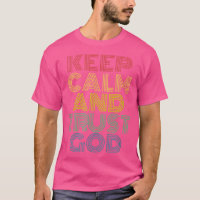 Keep Calm And Trust God Christian Worship Retro Vi