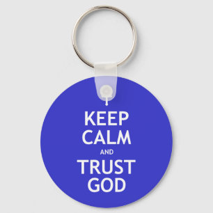 Keep Calm and Trust God Key Ring