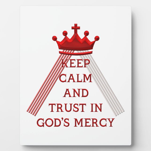 Keep Calm and Trust in God's Mercy Plaque (Front)